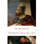 Georges Minois - Richard Coeur de Lion