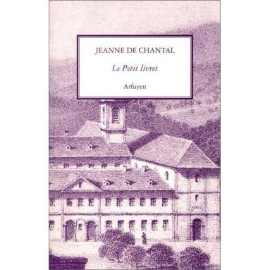Jeanne de Chantal - Le Petit Livret