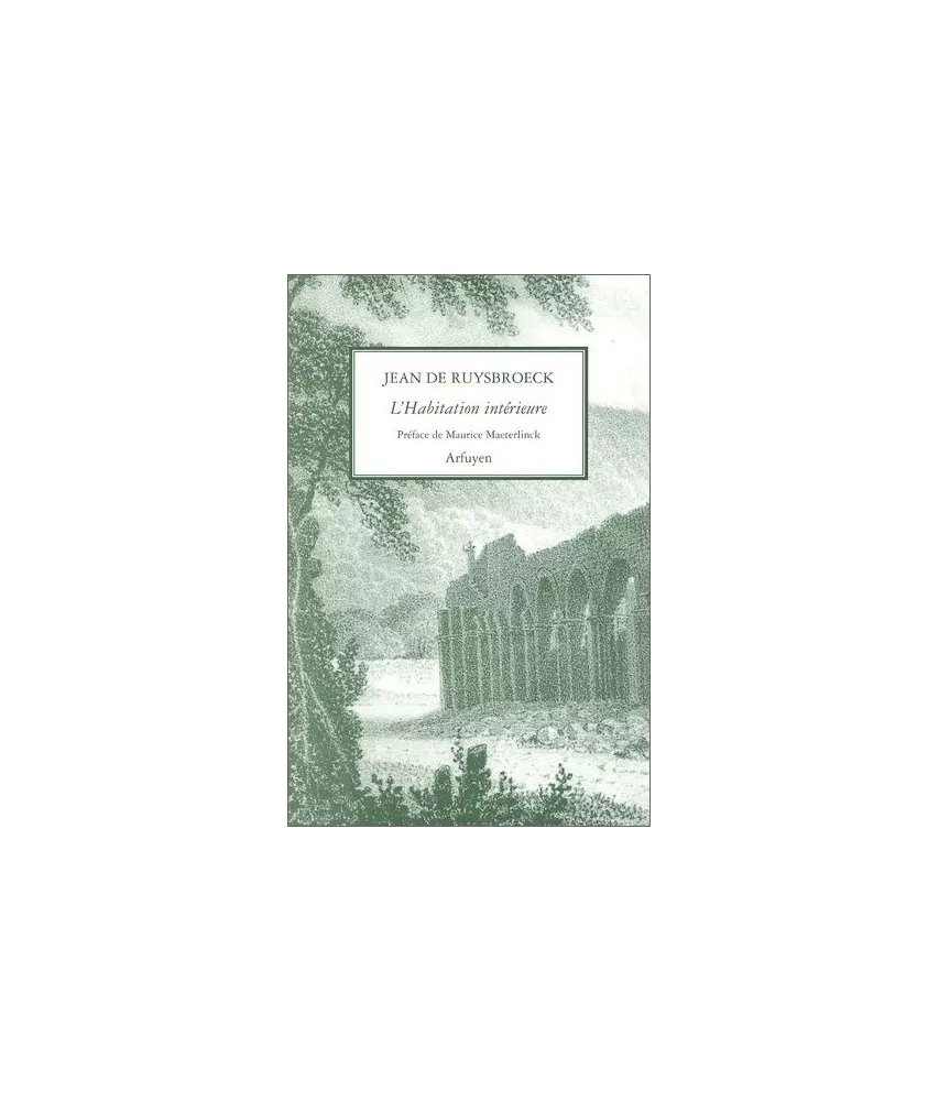 Jean de Ruysbroeck - L'Habitation intérieure