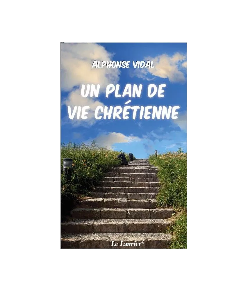 Alphonse Vidal - Un plan de vie chrétienne
