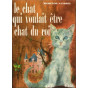 Micheline Sandrel - Le chat qui voulait être chat du Roi