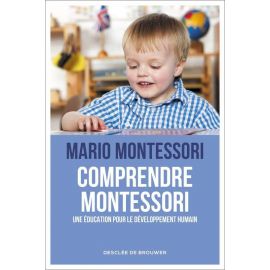 Maria Montessori - Comprendre Montessori