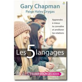 Gary Chapman - Les 5 langages - Guide pour les Ados