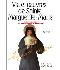 Monastère de La Visitation  - Vie et oeuvres de sainte Marguerite-Marie tome 1