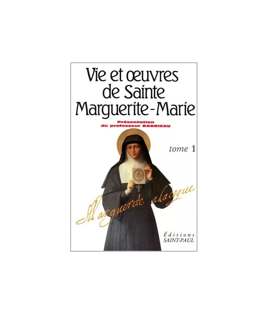 Monastère de La Visitation  - Vie et oeuvres de sainte Marguerite-Marie tome 1