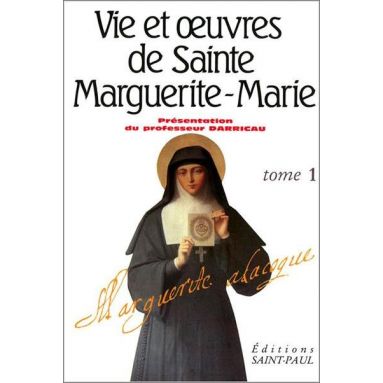 Monastère de La Visitation - Vie et oeuvres de sainte Marguerite-Marie tome 1