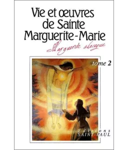Monastère de La Visitation  - Vie et oeuvres de sainte Marguerite-Marie Tome 2