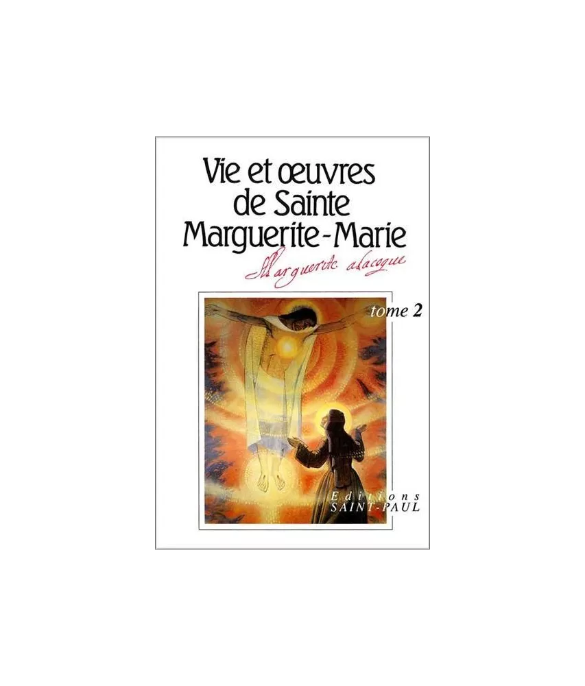 Monastère de La Visitation  - Vie et oeuvres de sainte Marguerite-Marie Tome 2
