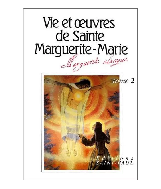 Monastère de La Visitation  - Vie et oeuvres de sainte Marguerite-Marie Tome 2