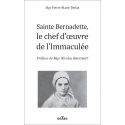 Sainte Bernadette - Le chef d'oeuvre de l'Immaculée