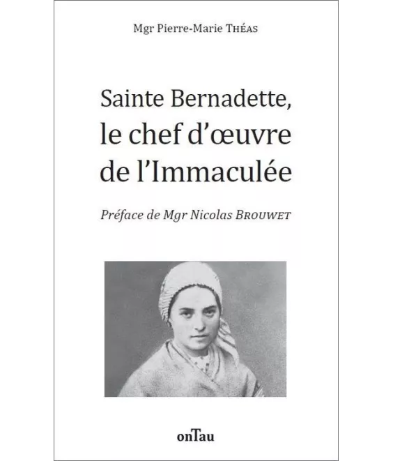Mgr Pierre-Marie  Théas - Sainte Bernadette