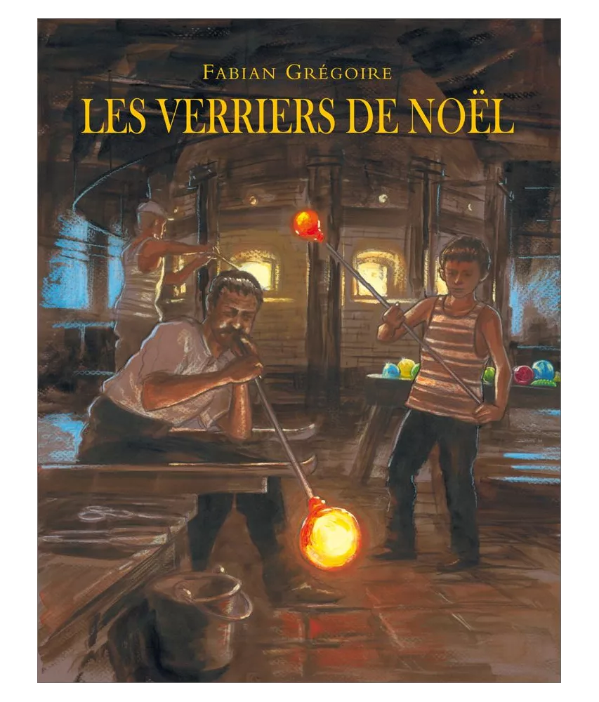 Fabian Grégoire - Les verriers de Noël