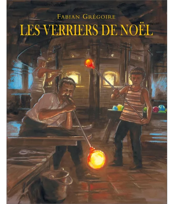 Fabian Grégoire - Les verriers de Noël