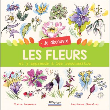 Claire Lecoeuvre - Je découvre les fleurs