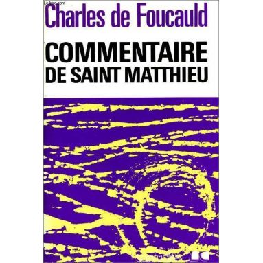 Charles de Foucauld - Commentaire de Saint Matthieu