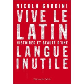 Nicola Gardini - Vive le latin
