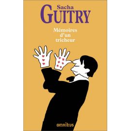 Sacha Guitry - Mémoires d'un tricheur
