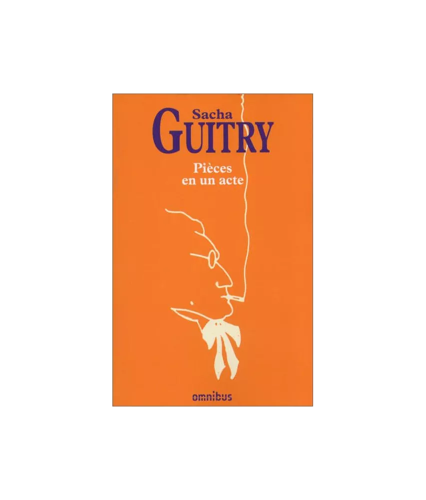 Sacha Guitry - Pièces en un acte