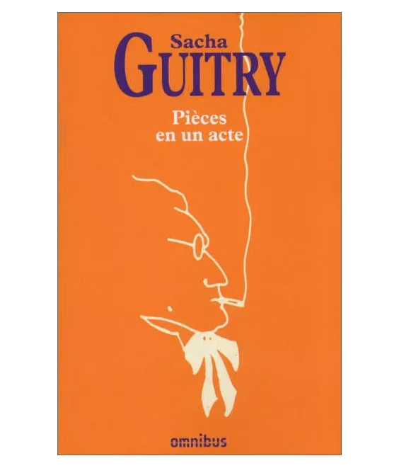 Sacha Guitry - Pièces en un acte