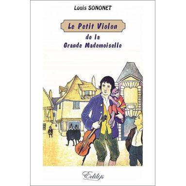 Louis Sononet - Le petit violon de la Grande Mademoiselle