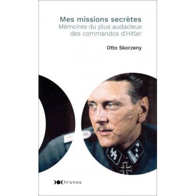 Otto Skorzeny - Mes missions secrètes