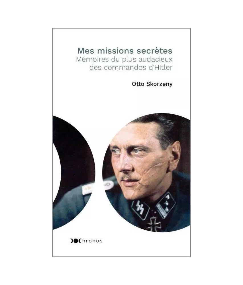 Otto Skorzeny - Mes missions secrètes