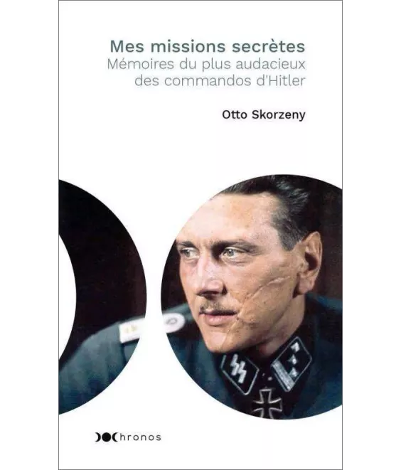 Otto Skorzeny - Mes missions secrètes