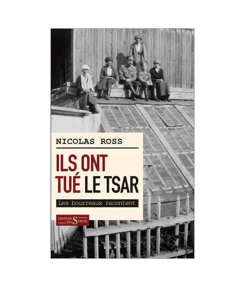 Nicolas Ross - Ils ont tué le Tsar
