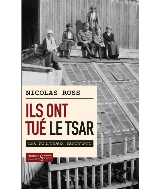 Nicolas Ross - Ils ont tué le Tsar