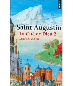 Saint Augustin - La Cité de Dieu 2