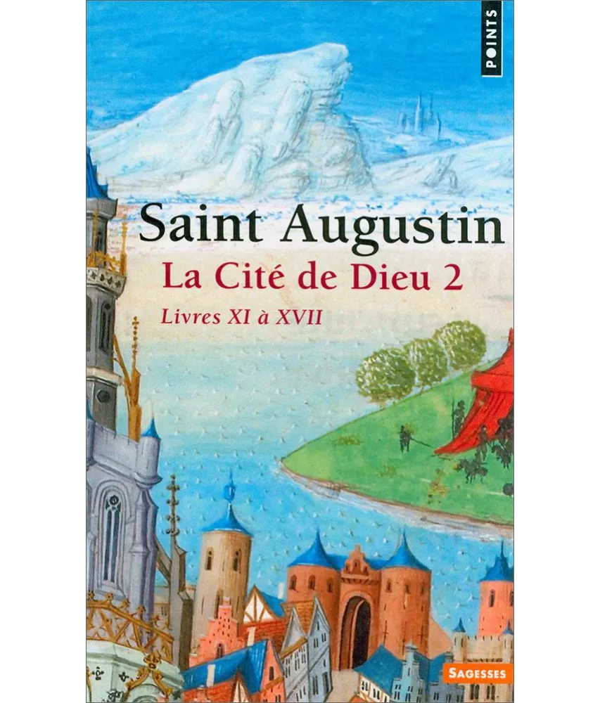 Saint Augustin - La Cité de Dieu 2