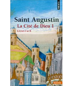 Saint Augustin - La Cité de Dieu 1