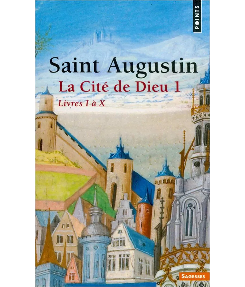 Saint Augustin - La Cité de Dieu 1