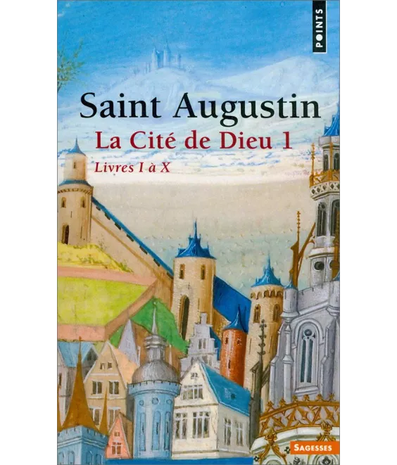 Saint Augustin - La Cité de Dieu 1
