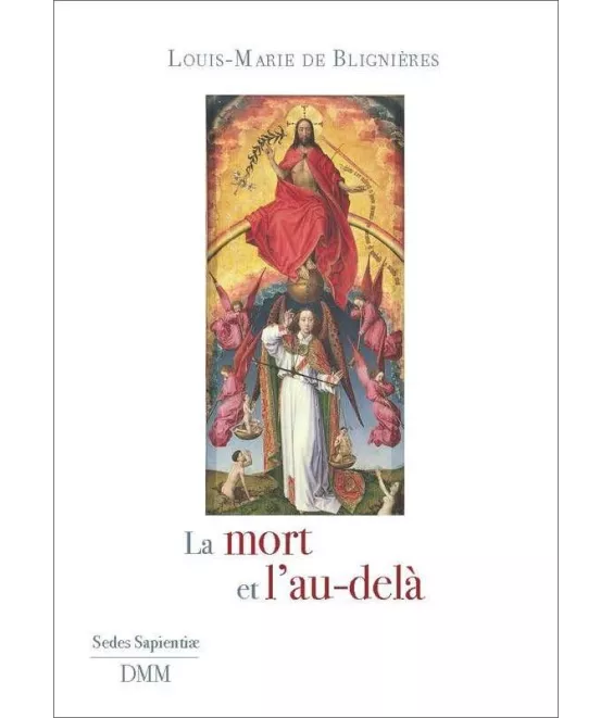 Père Louis-Marie de Blignières - La mort et l'au-delà