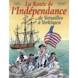 La Route de l'Indépendance ...de Versailles à Yorktown