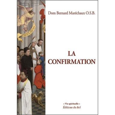 Dom Bernard Maréchaux - La confirmation