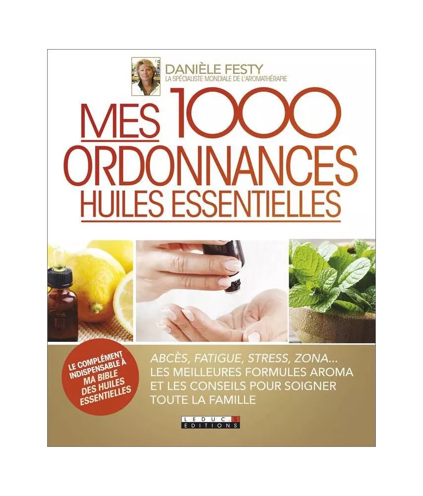 Danièle Festy - Mes 1000 Ordonnances Huiles essentielles