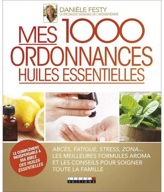 Danièle Festy - Mes 1000 Ordonnances Huiles essentielles