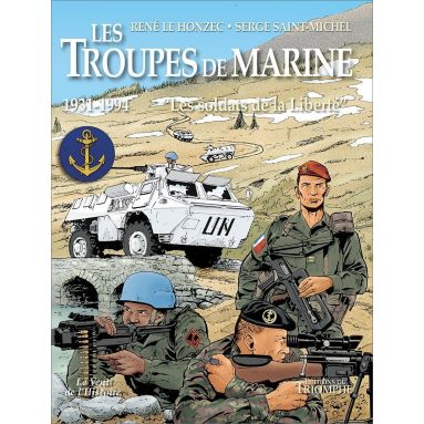 Serge Saint-Michel - Les Troupes de Marine 1931 - 1994 Tome 3