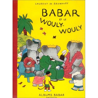 Laurent de Brunhoff - Babar et Wouly-Wouly