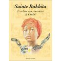 Sainte Bakhita - L'esclave qui rencontra le Christ