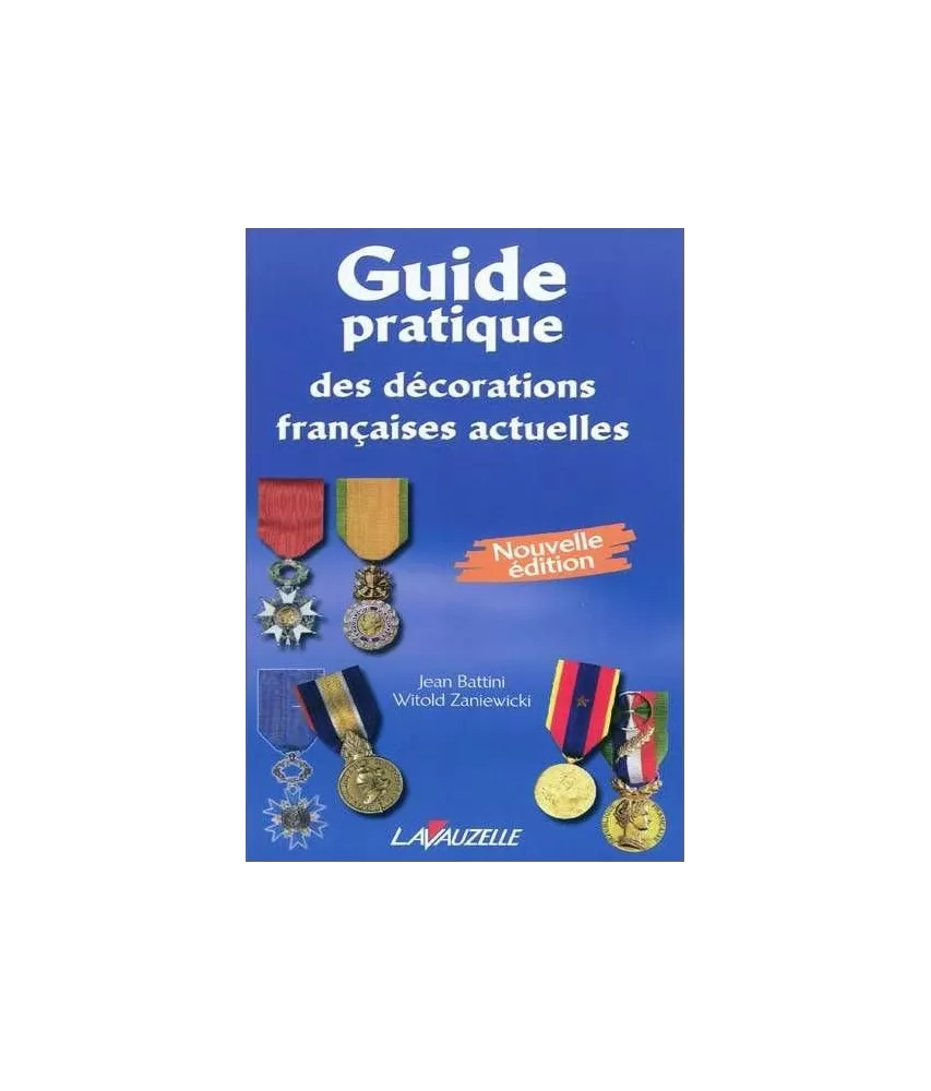 Jean Battini - Guide pratique des décorations françaises actuelles