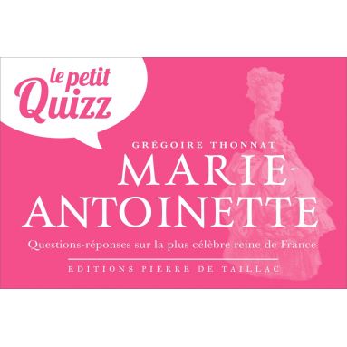 Grégoire Thonnat - Le Petit Quizz Marie-Antoinette