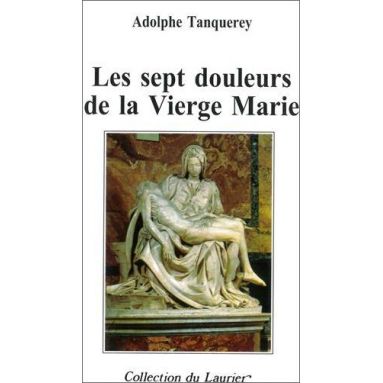 Adolphe Tanquerey - Les sept douleurs de la Vierge Marie