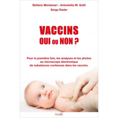 Stefano Montanari & Antonietta Gatti & Serge Rader - Vaccins oui ou non ?