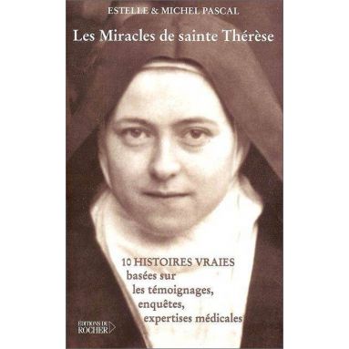 Michel Pascal - Les miracles de sainte Thérèse
