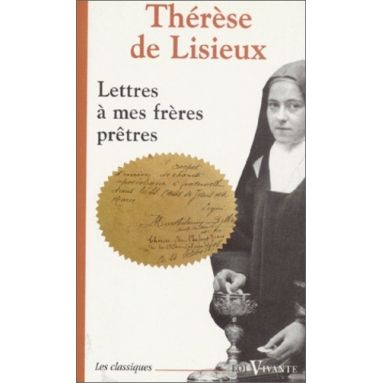 Sainte Thérèse de Lisieux - Lettres à mes frères prêtres
