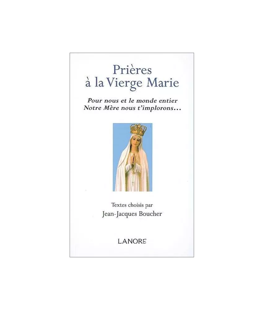 Jean-Jacques Boucher - Prières à la Vierge Marie