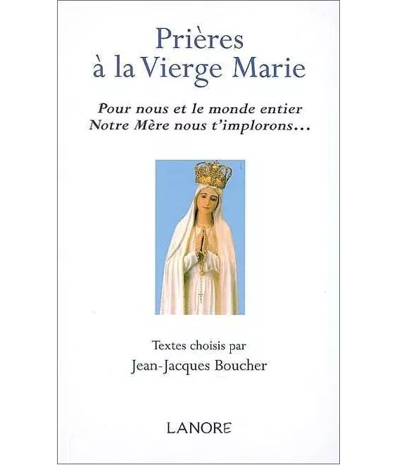 Jean-Jacques Boucher - Prières à la Vierge Marie